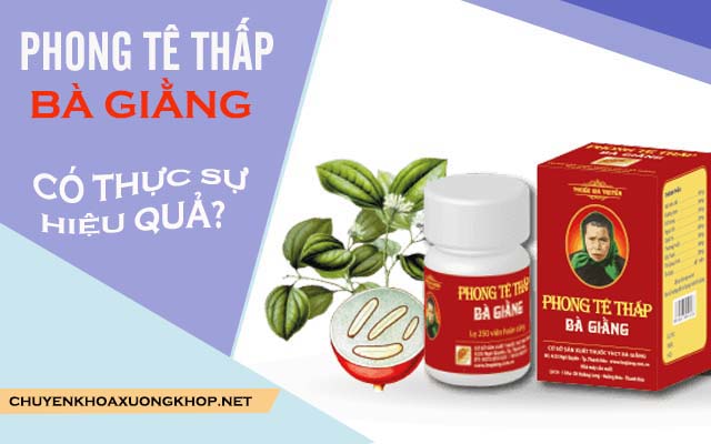 Thuốc phong tê thấp Bà Giằng có thực sự tốt không?