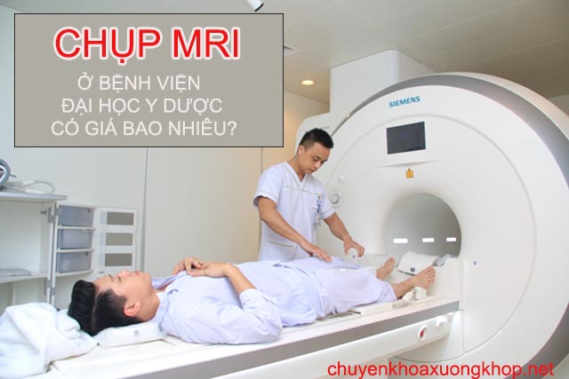 Chụp MRI ở bệnh viện Đại học Y Dược