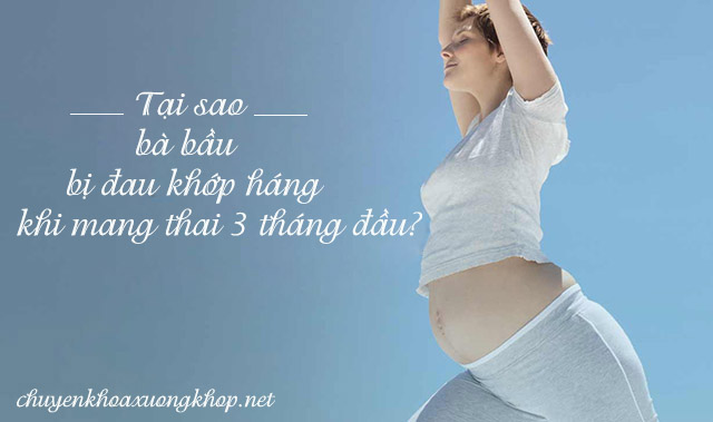 Đau khớp háng khi mang thai 3 tháng đầu - bà bầu bị đau háng bên phải