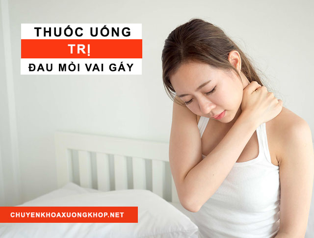 Đau mỏi vai gáy uống thuốc gì?