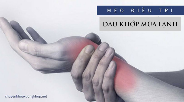 Mẹo giảm đau khớp mùa lạnh hiệu quả tại nhà