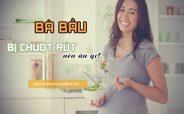 Bà bầu bị chuột rút nên ăn gì?