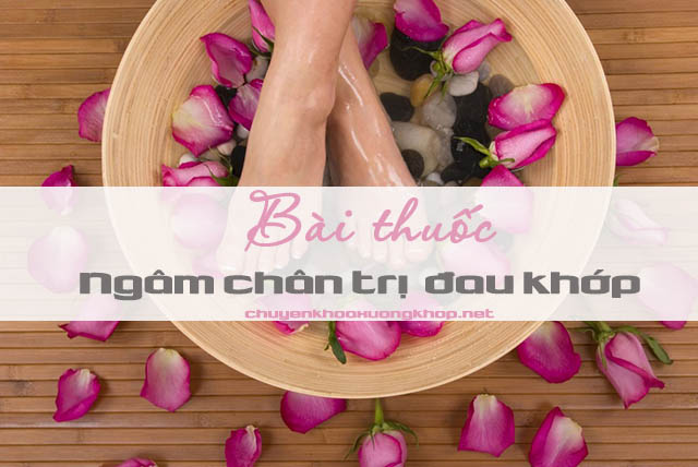 Bài thuốc ngâm chân trị đau khớp 