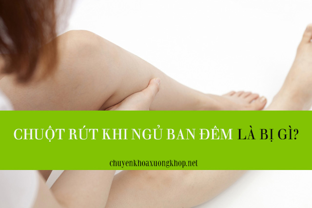 chuột rút bắp chân khi ngủ 