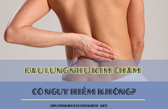 Đau lưng như kim châm có nguy hiểm không?